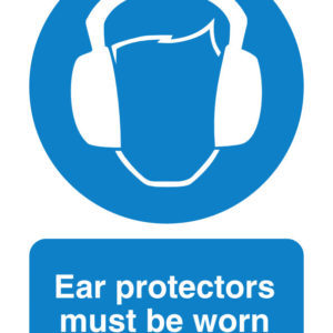 Ear protectors must be worn safety sign