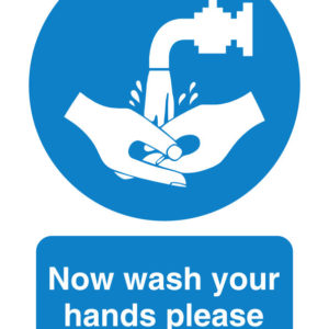 Now wash your hands safety sign