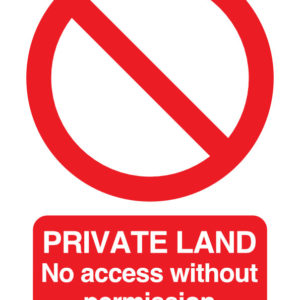 Private land, no access without permission safety sign