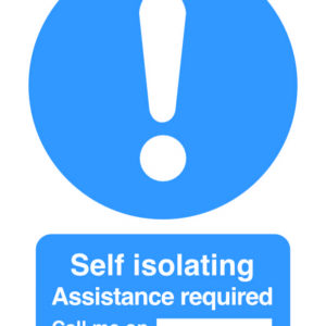 A Coronavirus Self Isolating - Assistance Required safety sign